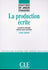 La production écrite - Didactique des langues étrangères - Livre