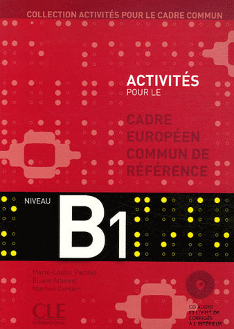 Activités Pour Le Cadre Europeen Commun De Reference – Niveau B1 + Cd