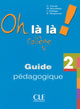Oh là là! Collège - Niveau 2 - Guide pédagogique