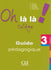 Oh là là! Collège - Niveau 3 - Guide pédagogique
