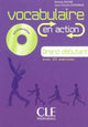 Vocabulaire en action - Niveau grand débutant - Livre + CD