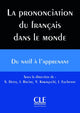 La prononciation du français dans le monde : du natif à l'apprenant - Livre + CD