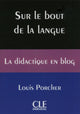 Sur le bout de la langue - La didactique en blog - Livre