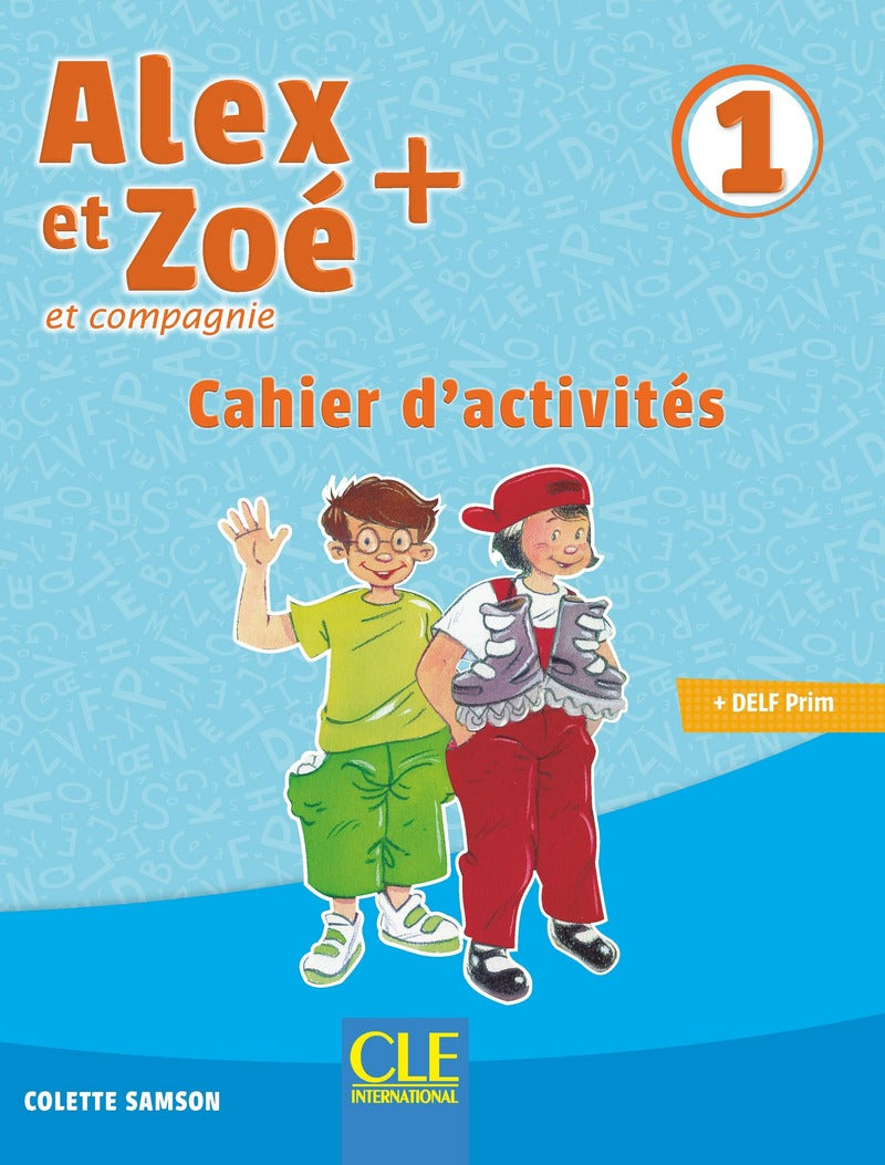 Alex Et Zoe + Niveau 1 Cahier D’Activités