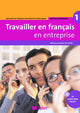 Travailler en français en entreprise A1/A2 – Livre + CD audio-rom