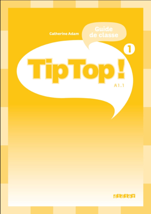 Tip Top ! Niveau .1 – Guide pédagogique