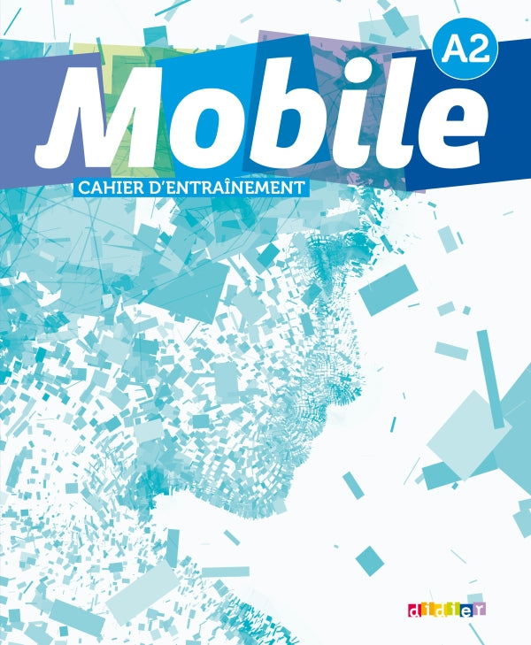 Mobile 2 Niveau A2 – Cahier d’entraînement