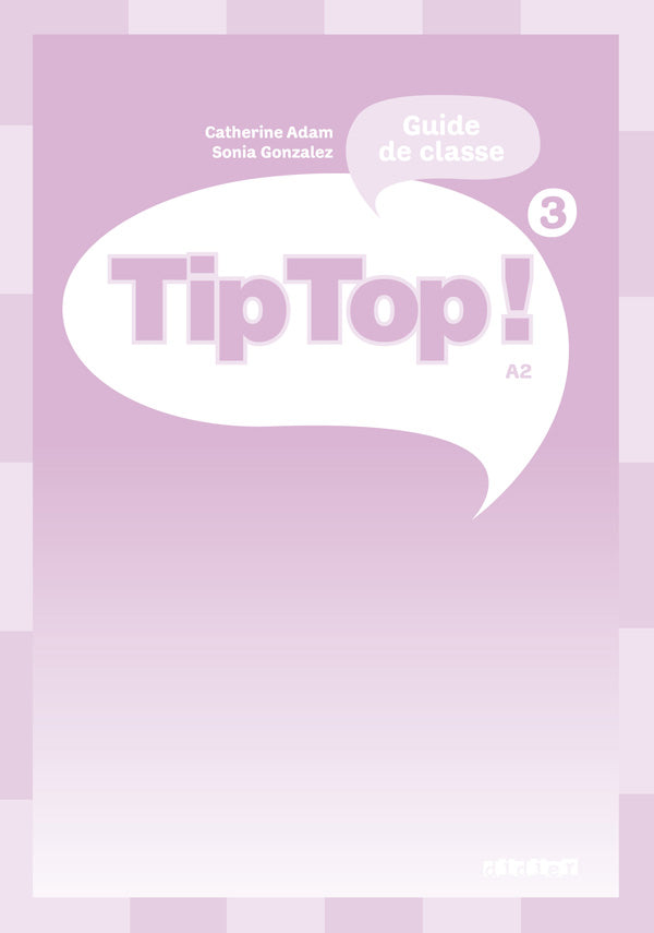 Tip Top ! Niveau 3 – Guide pédagogique