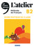 L’atelier B2 Guide pratique de classe  (éd.2021)
