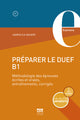 Préparer le DUEF B1: Méthodologie des épreuves écrites et orales, entraînement, corrigés