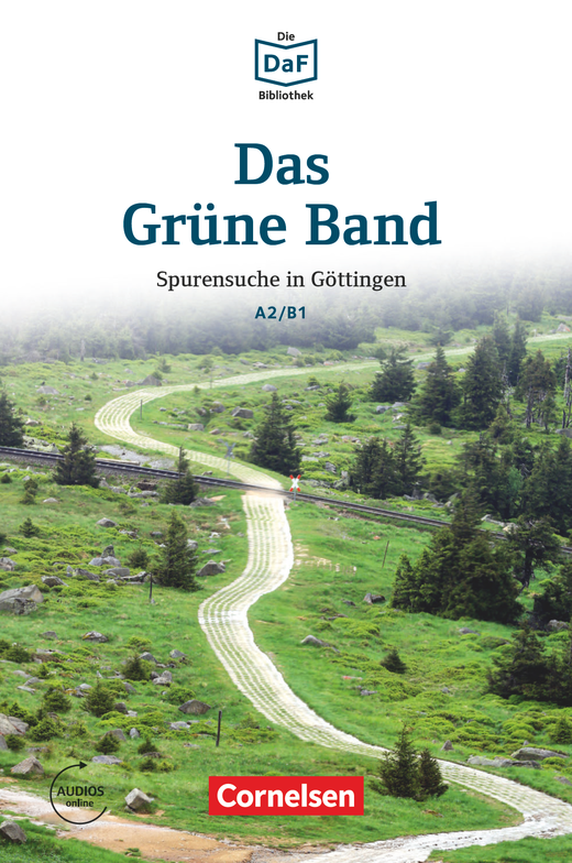 Das Grüne Band Spurensuche in Göttingen A2/B1 Lektüre Mit Audios online