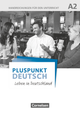 Pluspunkt Deutsch A2  Leben in Deutschland Handreichungen für den Unterricht mit Kopiervorlagen und Download
