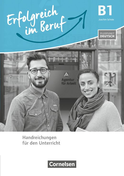 Pluspunkt  Deutsch B1 Erfolgreich im Beruf Handreichungen für den Unterricht