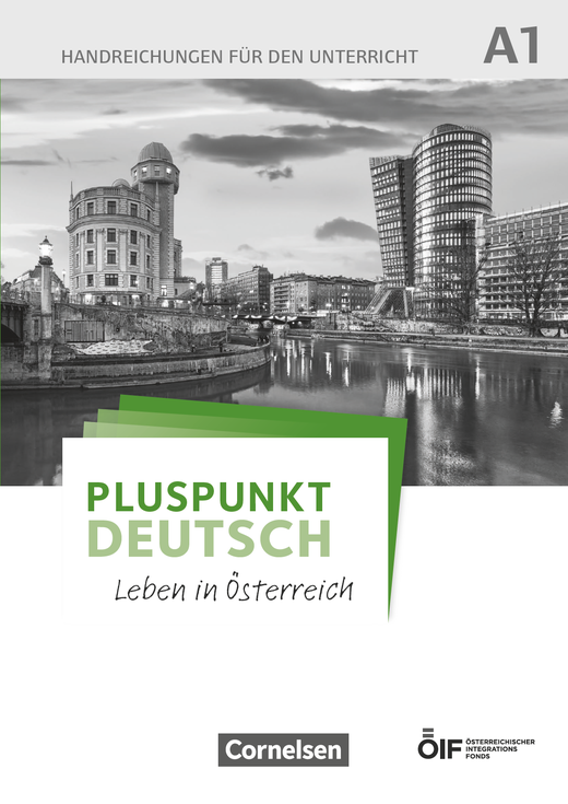 Pluspunkt Deutsch - Leben in Österreich A1 Handreichungen für den Unterricht