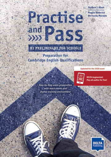 Practise and Pass - B1 Preliminary for Schools (Revised 2020 Exam) Student’s Book + Delta Augmented + Online Activities