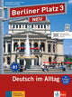 Berliner Platz 3 NEU Lehr- und Arbeitsbuch mit 2 Audio-CDs zum Arbeitsbuchteil und Im Alltag EXTRA