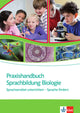 Praxishandbuch Sprachbildung Biologie Sprachsensibel unterrichten - Sprache fördern