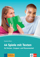 44 Spiele mit Texten für Partner-, Gruppen- und Plenumsarbeit