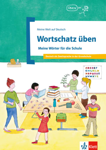 Wortschatz üben  Wörter für die Schule. Deutsch als Zweitsprache in der Grundschule 55 Seiten