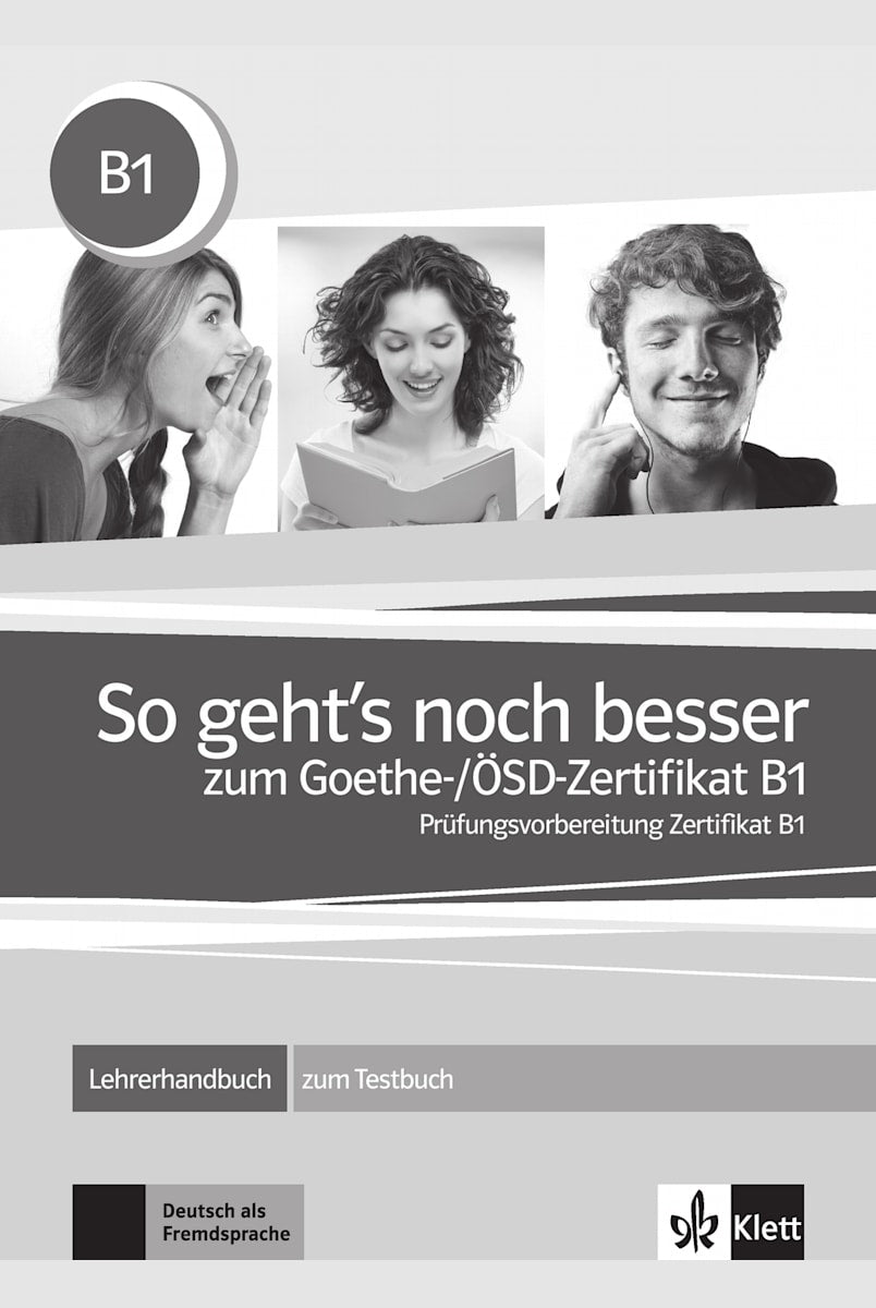 So geht’s noch besser zum Goethe-/ÖSD-Zertifikat B1 Lehrerhandbuch zum Testbuch