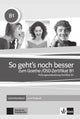 So geht’s noch besser zum Goethe-/ÖSD-Zertifikat B1 Lehrerhandbuch zum Testbuch
