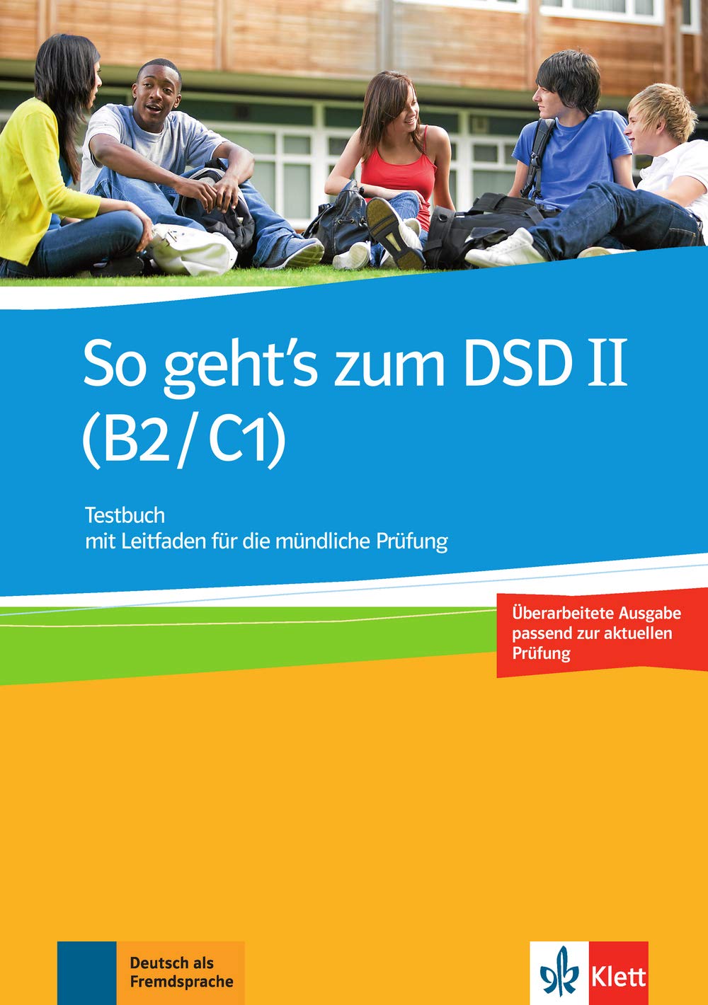 So GEHT's Zum DSD II (B2/C1) Neue Ausgabe Testbuch MIT Leitfaden für die Mündliche Prüfung