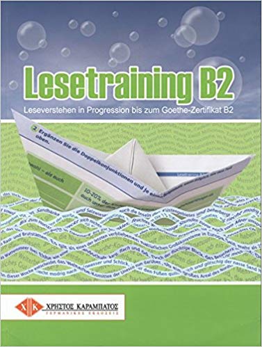 LESETRAINING B2: LESEVERSTEHEN IN PROGRESSION BIS ZUM GOETHE-ZERTIFIKAT B2.DEUTSCH ALS FREMDSPRACHE / ÜBUNGSBUCH