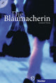 Die Blaumacherin Buch mit Audio-CD