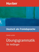 Übungsgrammatik für Anfänger Lehr- und Übungsbuch