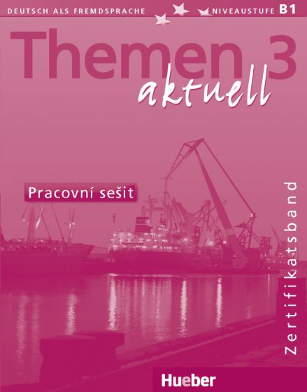Themen aktuell 3 – Zertifikatsband Pracovní sešit – Arbeitsbuch Tschechisch