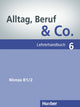 Alltag, Beruf & Co. 6 Lehrerhandbuch Deutsch als Fremdsprache