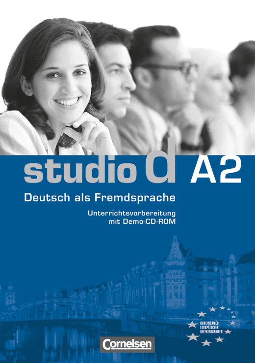 Studio d A2 Unterrichtsvorbereitung (Print) mit Demo-CD-ROM Vorschläge für Unterrichtsabläufe, Tests und Kopiervorlagen