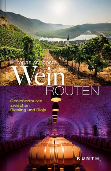 Europas Schönste Weinrouten Genießertouren Zwischen Riesling Und Rioja