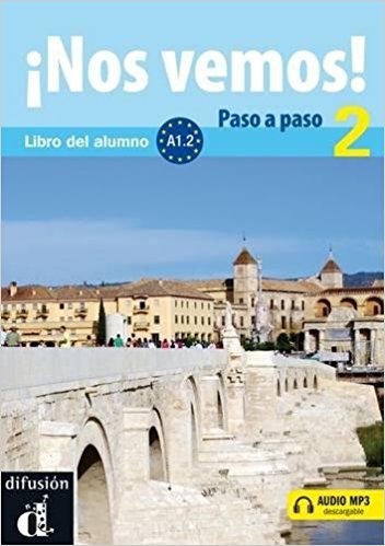 ¡Nos vemos! Paso a paso 2. Nivel A1.2. Libro del alumno y cuaderno de ejercicios + CD (Ele - Texto Español)
