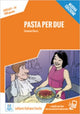 Pasta per due - Nuova edizione
