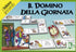Il Domino Della Giornata