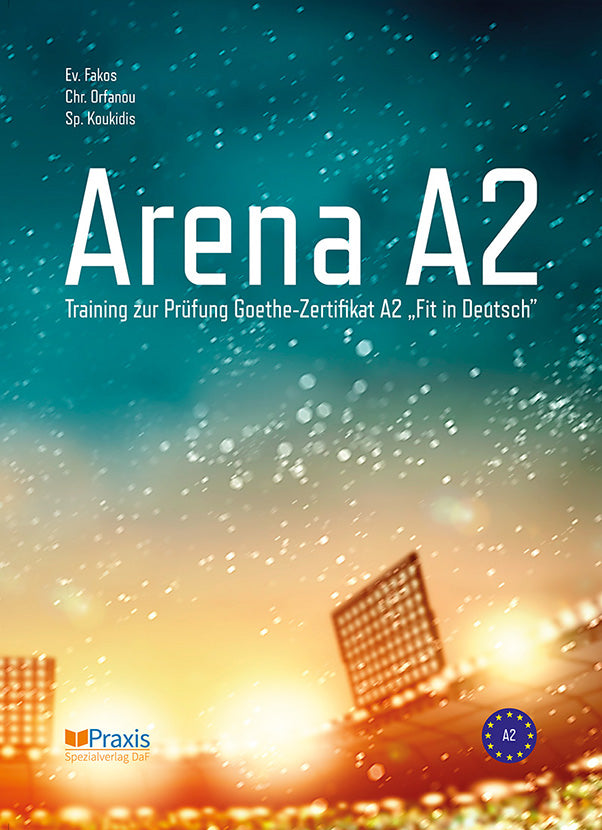 Arena A2 Training zur Prüfung Goethe-Zertifikat A2 Fit in Deutsch with CD