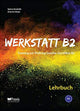 Werkstatt B2 - Lehrbuch - Training zur Prüfung Zertifikat B2