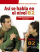 ASI SE HABLA NIVEL B2 (cuaderno de ejercicios y práctica Tema a tema B2)