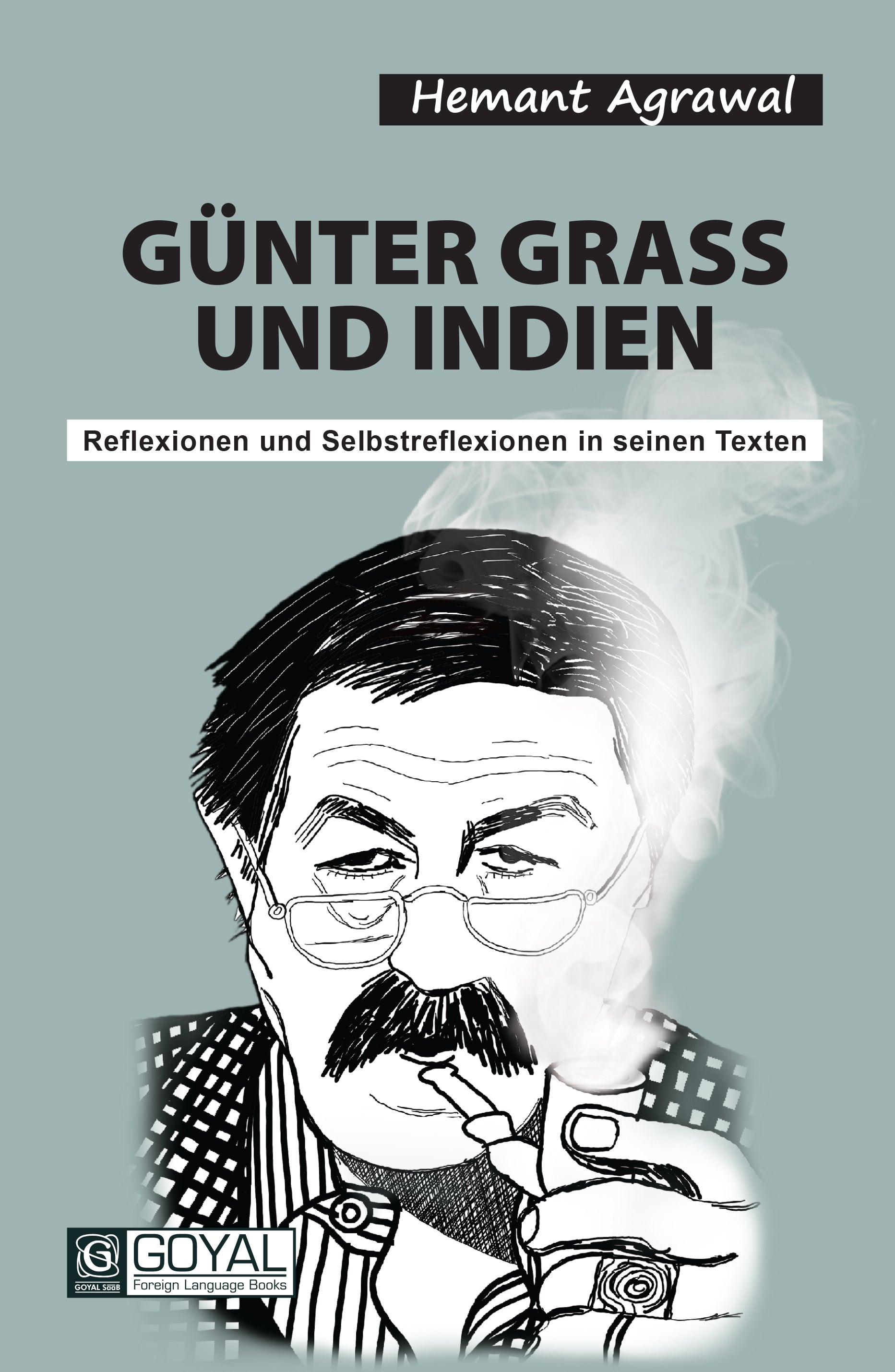 GÜNTER GRASS UND INDIEN Reflexionen und Selbstreflexionen in seinen Texten