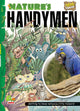 Nature's handymen