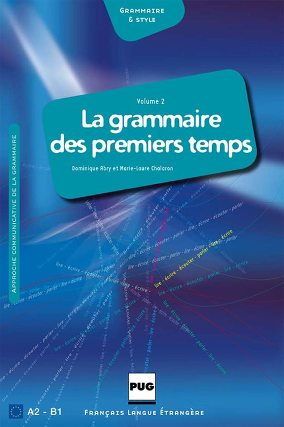 La Grammaire des premiers temps volume 2 (A2-B1)