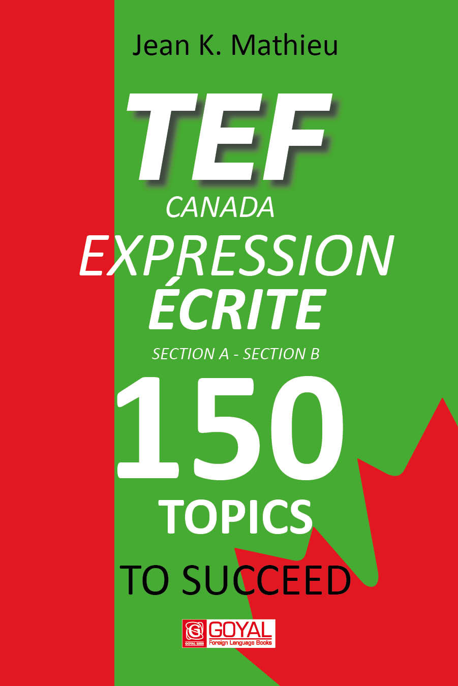 TEF CANADA EXPRESSION ECRITE- 150 Topics To Succeed