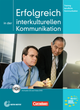 Erfolgreich in der interkulturellen Kommunikation Training berufliche Kommunikation B2/C1 Kursbuch mit CD und Video-DVD