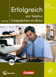 Erfolgreich am Telefon und bei Gesprächen im Büro Training berufliche Kommunikation B2/C1 Kursbuch mit CD