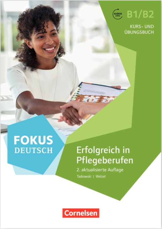 Fokus Deutsch B1/B2 Erfolgreich in Pflegeberufen Kurs- und Übungsbuch mit Audios online (2. Auflage) Inkl. E-Book