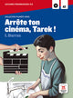 Arrete ton cinema, tarek ! -planete ados lectures fle a2-b1