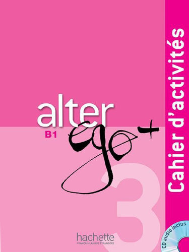 Alter Ego+3-B1 Cahier D ActiVites + Cd Audio