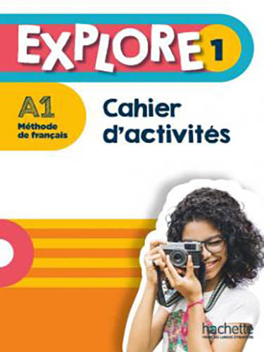 Explore 1 (A1) Cahier d activites (Workbook)