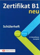 Zertifikat B1 neu - Schülerheft (15 Modelltests komplett)